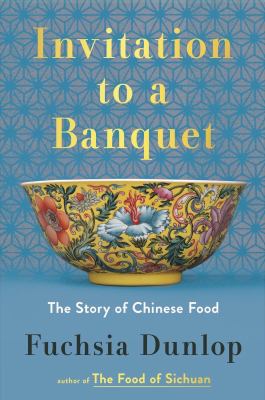 Invitation to a banquet : the story of Chinese food cover image