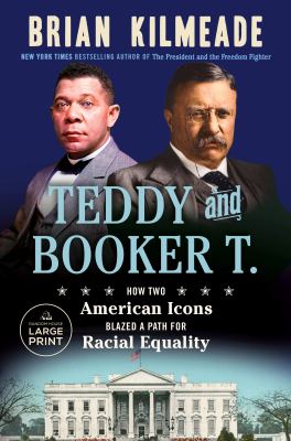 Teddy and Booker T. how two American icons blazed a path for racial equality cover image