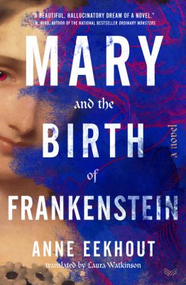 Mary and the birth of Frankenstein cover image