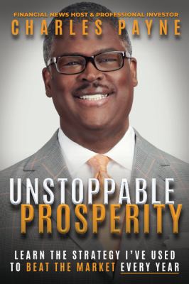 Unstoppable prosperity : learn the investment strategy I've used for years to beat the market cover image