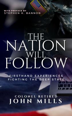 The nation will follow : firsthand experiences fighting the deep state and the action plan for the American citizen cover image