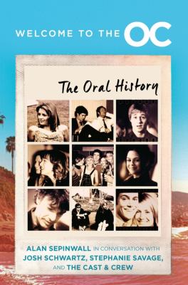 Welcome to The O.C : the oral history cover image