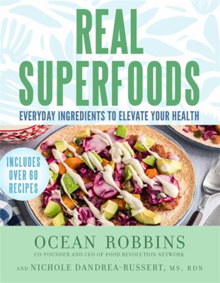 Real superfoods : everyday ingredients to elevate your health cover image