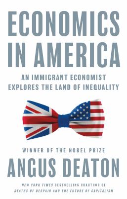 Economics in America : an immigrant economist explores the land of inequality cover image