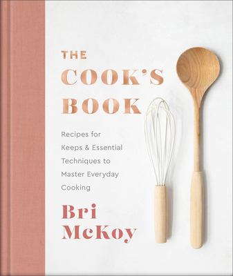 The cook's book : recipes for keeps & essential techniques to master everyday cooking cover image
