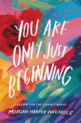 You are only just beginning : lessons for the journey ahead cover image