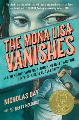 The Mona Lisa vanishes : a legendary painter, a shocking heist, and the birth of a global celebrity cover image