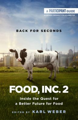 Food, Inc.. 2 : inside the quest for a better future for food cover image