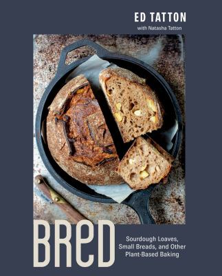 BReD : sourdough loaves, small breads, and other plant-based baking cover image