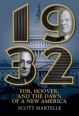 1932 : FDR, Hoover and the dawn of a New America cover image