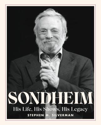 Sondheim : his life, his shows, his legacy cover image