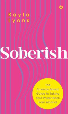 Soberish : the science based guide to taking your power back from alcohol cover image