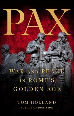 Pax : war and peace in Rome's Golden Age cover image