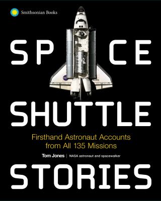 Space shuttle stories : firsthand astronaut accounts from all 135 missions cover image
