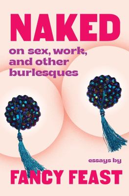 Naked : on sex, work, and other burlesques cover image