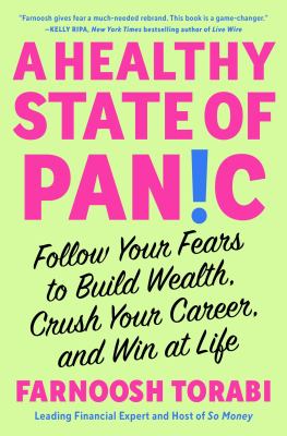 A healthy state of panic : follow your fears to build wealth, crush your career, and win at life cover image
