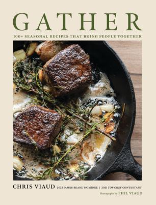 Gather : 100+ seasonal recipes that bring people together cover image
