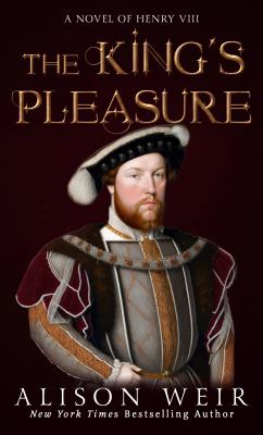 The king's pleasure a novel of Henry VIII cover image