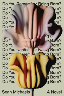 Do you remember being born? : a novel cover image