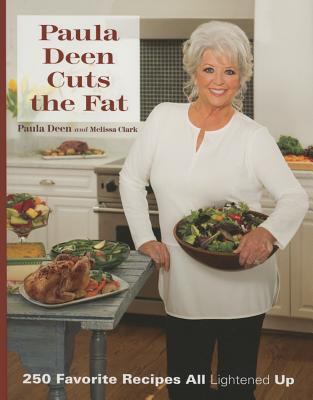 Paula Deen cuts the fat : 250 favorite recipes all lightened up cover image
