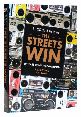 The streets win : 50 years of hip-hop greatness cover image