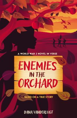 Enemies in the orchard : a World War 2 novel in verse cover image