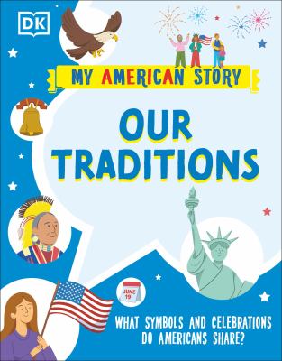 Our traditions : what symbols and celebrations do Americans share? cover image