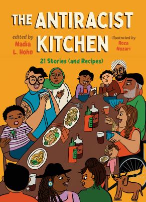 The antiracist kitchen : 21 stories (and recipes) cover image