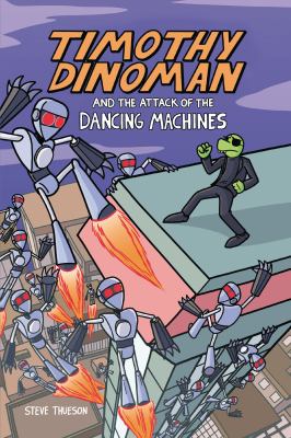 Timothy Dinoman and the attack of the dancing machines. 2 cover image