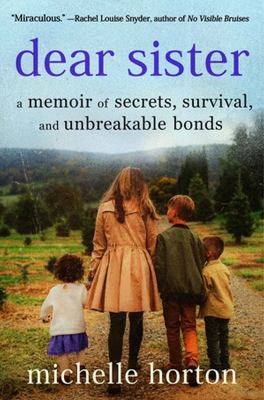 Dear sister : a memoir of secrets, survival, and unbreakable bonds cover image