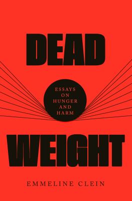 Dead weight : essays on hunger and harm cover image