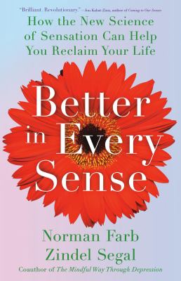Better in every sense : how the new science of sensation can help you reclaim your life cover image