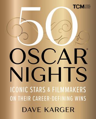 50 Oscar nights : iconic stars & filmmakers on their Career-defining wins cover image