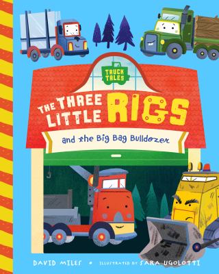 The Three Little Rigs and the Big, Bad Bulldozer cover image