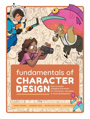 Fundamentals of character design : how to create engaging characters for illustration, animation & visual development cover image