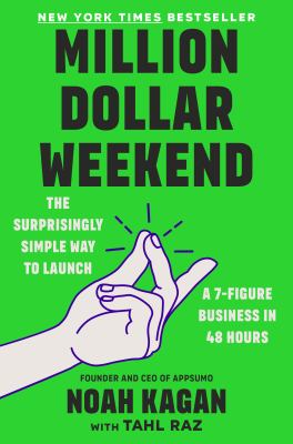 Million dollar weekend : the surprisingly simple way to launch a 7-figure business in 48 hours cover image