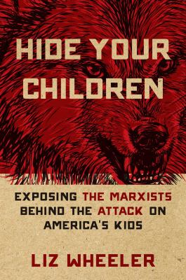 Hide your children : exposing the Marxists behind the attack on America's kids cover image