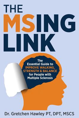 The MSing link : the essential guide to improve walking, strength & balance for people with multiple sclerosis cover image