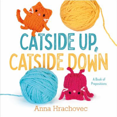 Catside up, catside down : a book of prepositions cover image