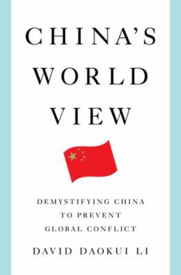 China's world view : demystifying China to prevent global conflict cover image