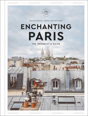 Enchanting Paris : the hedonist's guide cover image