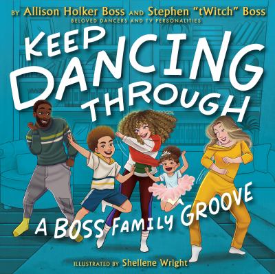 Keep dancing through : a Boss family groove cover image