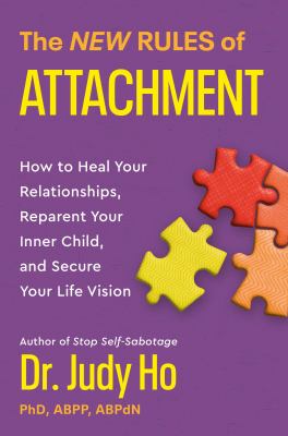 The new rules of attachment : how to heal your relationships, reparent your inner child, and secure your life vision cover image