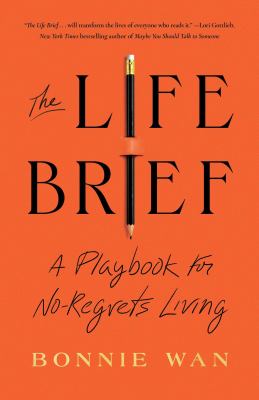 The life brief : a playbook for no-regrets living cover image