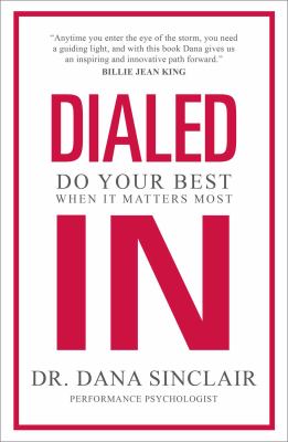 Dialed in : do your best when it matters most cover image