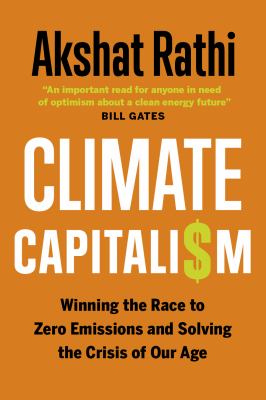 Climate capitalism : winning the race to zero emissions and solving the crisis of our age cover image