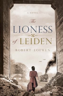The lioness of Leiden : a novel cover image