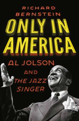 Only in America : Al Jolson and The Jazz Singer cover image