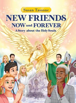 New friends now and forever : a story about holy souls cover image