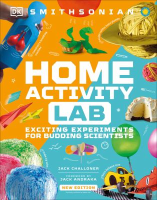 Home activity lab : exciting experiments for budding scientists cover image